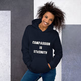 Unisex Hoodie: Compassion is Strength