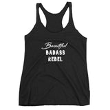 Women's Racerback Tank: Beautiful Badass Rebel