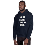 Unisex Hoodie: Do No Harm. Take No Shit.