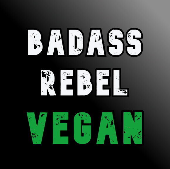 Badass Rebel Vegan