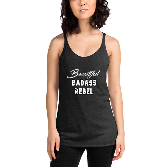 Women's Racerback Tank: Beautiful Badass Rebel