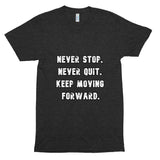 Unisex Tri-Blend Track Shirt: Never Stop. Never Quit. Keep Moving Forward.