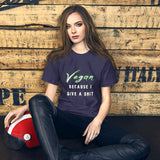 Short-Sleeve Unisex T-Shirt: Vegan Because I Give a Shit