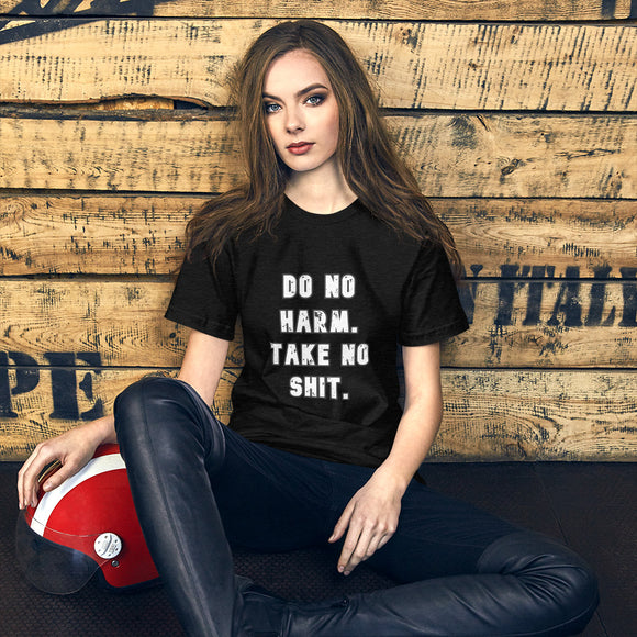 Short-Sleeve Unisex T-Shirt: Do No Harm. Take No Shit.