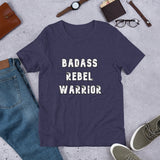 Short-Sleeve Gender Neutral T-Shirt: Badass Rebel Warrior