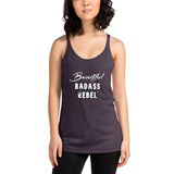 Women's Racerback Tank: Beautiful Badass Rebel