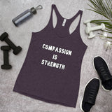 Women's Racerback Tank: Compassion is Strength